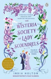 book cover of The Wisteria Society of Lady Scoundrels by India Holton