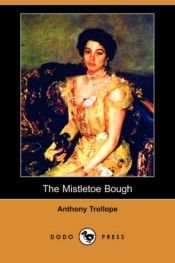 book cover of The Mistletoe Bough (Dodo Press) by Anthony Trollope
