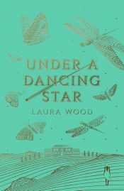 book cover of Under A Dancing Star by Laura Wood