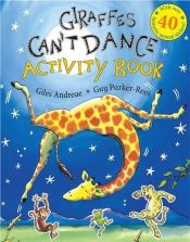 book cover of Giraffes Can't Dance: Activity Book by Giles Andreae