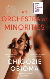 book cover of An Orchestra of Minorities by Chigozie Obioma