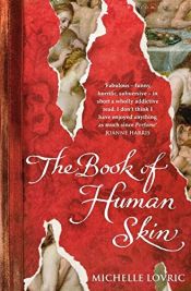 book cover of The Book of Human Skin by Michelle Lovric