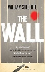book cover of The Wall by William Sutcliffe