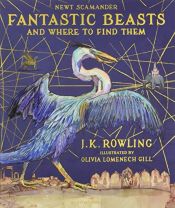 book cover of Fantastic Beasts and Where to Find Them: Illustrated Edition by جی.کی. رولینگ