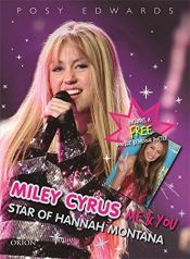 book cover of Miley Cyrus: Me and You - Star of Hannah Montana: The Best of Both Girls: Me and You - Star of "Hannah Montana" by Posy Edwards