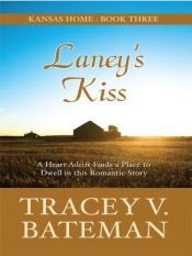 book cover of Laney's Kiss (The St John Family Saga, Book 3) (Heartsong Presents #524) by Tracey V Bateman