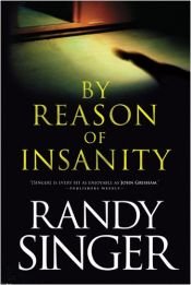 book cover of By Reason of Insanity by Randy Singer