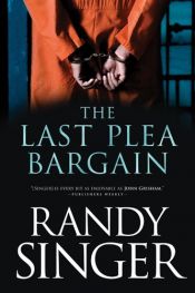 book cover of The Last Plea Bargain by Randy Singer