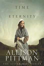 book cover of For Time and Eternity (Sister Wife) by Allison Pittman