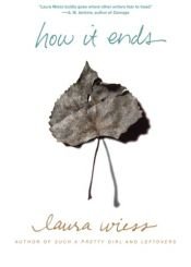 book cover of How it ends by Laura Wiess