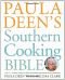 Paula Deen's southern cooking bible : the classic guide to delicious dishes with more than 300 recipes