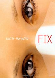 book cover of Fix by Leslie Margolis