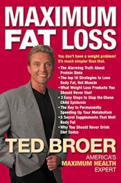 book cover of Maximum Fat Loss Workbook: You Don't Have a Weight Problem! It's Much Simpler Than That by Ted Broer