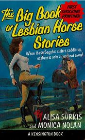 book cover of The Big Book Of Lesbian Horse Stories by Alisa Surkis|Monica Nolan
