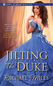 book cover of Jilting the Duke (The Muses' Salon Series) by Rachael Miles