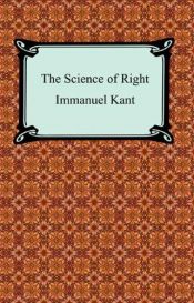 book cover of The Science of Right by Ιμμάνουελ Καντ