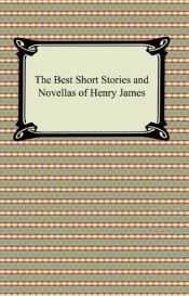 book cover of The Best Short Stories and Novellas of Henry James by 亨利·詹姆斯