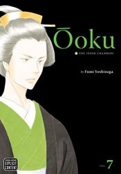 book cover of Ooku: The Inner Chambers - Vol. #7 by 吉永史