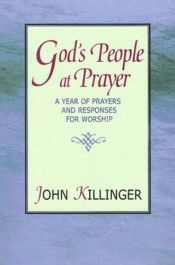 book cover of God's People at Prayer: A Year of Prayers And Responses for Worship by John Killinger