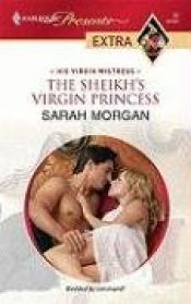 book cover of The Sheikh's Virgin Princess (Harlequin Presents Extra: His Virgin Mistress) by Sarah Morgan