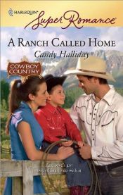 book cover of A Ranch Called Home (Harlequin Superromance) by Candy Halliday