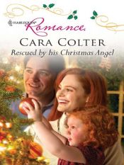 book cover of Rescued by His Christmas Angel by Cara Colter