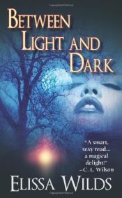 book cover of Between Light and Dark (Paranormal Romance) by Elissa Wilds