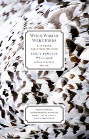 book cover of When Women Were Birds: Fifty-four Variations on Voice by Terry Tempest Williams