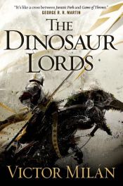 book cover of The Dinosaur Lords by Victor Milan