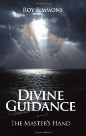 book cover of Divine Guidance: The Master's Hand by Roy Simmons