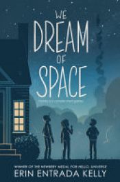 book cover of We Dream of Space by Erin Entrada Kelly