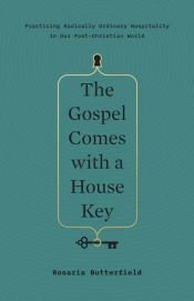 book cover of The Gospel Comes with a House Key by Rosaria Butterfield