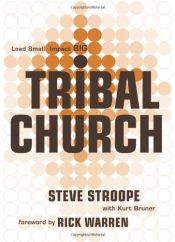 book cover of Tribal Church: Lead Small, Impact Big by Kurt D. Bruner|Steve Stroope