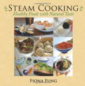 book cover of Steam Cooking: Healthy Foods with Natural Taste by Loci Loci