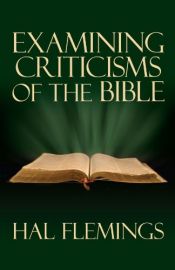 book cover of Examining Criticisms of the Bible by Hal Flemings