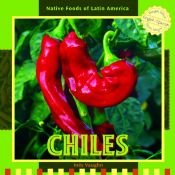 book cover of Chiles (Native Foods of Latin America by Ines Vaughn