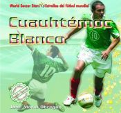 book cover of Cuauhtemoc Blanco (World Soccer Stars by Jose Maria Obregon