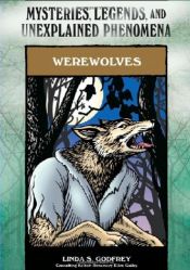 book cover of Werewolves (Mysteries, Legends, and Unexplained Phenomena) by Linda S. Godfrey