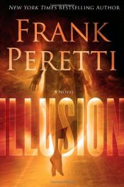 book cover of Illusion by Frank Peretti