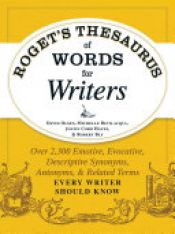 book cover of Roget's Thesaurus of Words for Writers by David Olsen|Justin Cord Hayes|Michelle Bevilacqua|Robert W. Bly