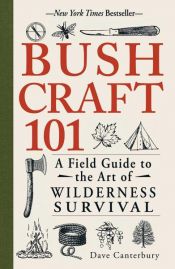 book cover of Bushcraft 101 by Dave Canterbury