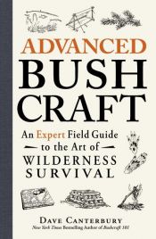 book cover of Advanced Bushcraft by Dave Canterbury
