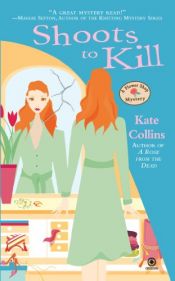 book cover of Shoots to Kill: A Flower Shop Mystery by Kate Collins