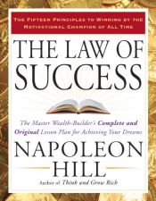 book cover of The Law of Success: The Master Wealth-Builder's Complete and Original Lesson Plan forAchieving Your Dreams by Napoleon Hill