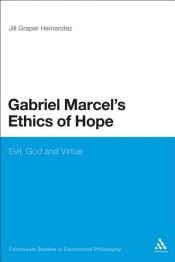 book cover of Gabriel Marcel's Ethics of Hope by Jill Graper Hernandez
