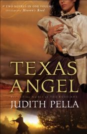 book cover of Texas angel & Heaven's Road by Judith Pella
