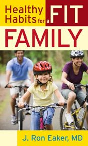 book cover of Healthy Habits for a Fit Family by J. Ron Eaker