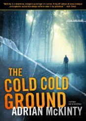 book cover of The Cold Cold Ground (Detective Sean Duffy 1) by Adrian McKinty