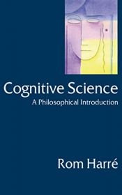 book cover of Cognitive science : a philosophical introduction by Rom Harre