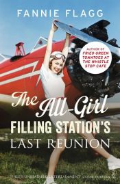book cover of The All-Girl Filling Station's Last Reunion by Фенні Флегг